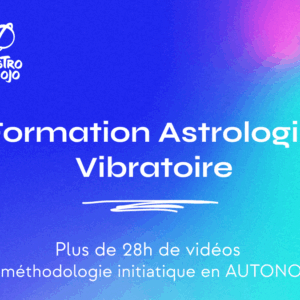 Formation en Astrologie Vibratoire et Initiatique | Module AUTONOME | Niveau 1 : "Éveil"